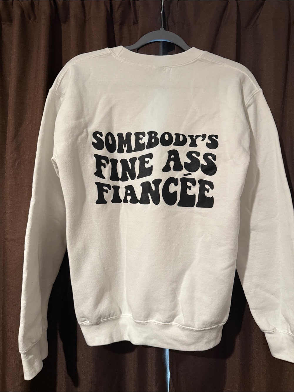 White Engaged Graphic Crewneck Sweatshirt - Somebody's Fine Ass Fiancée
